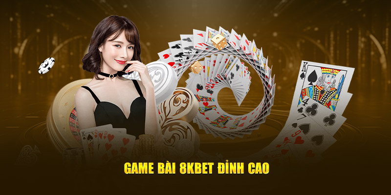 Game bài 8KBET đỉnh cao