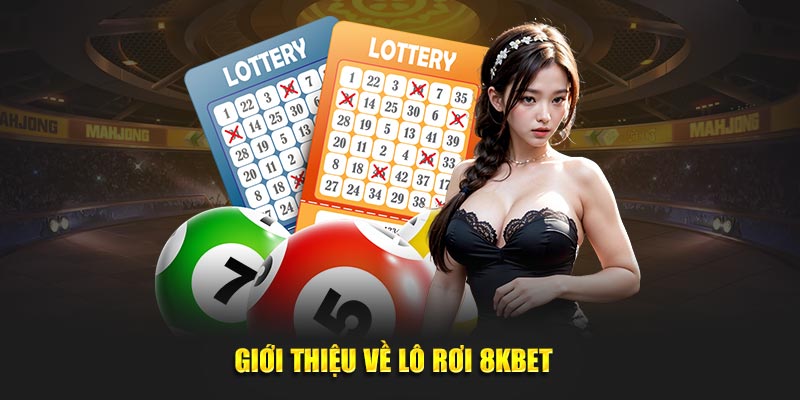 Giới thiệu về lô rơi 8KBET