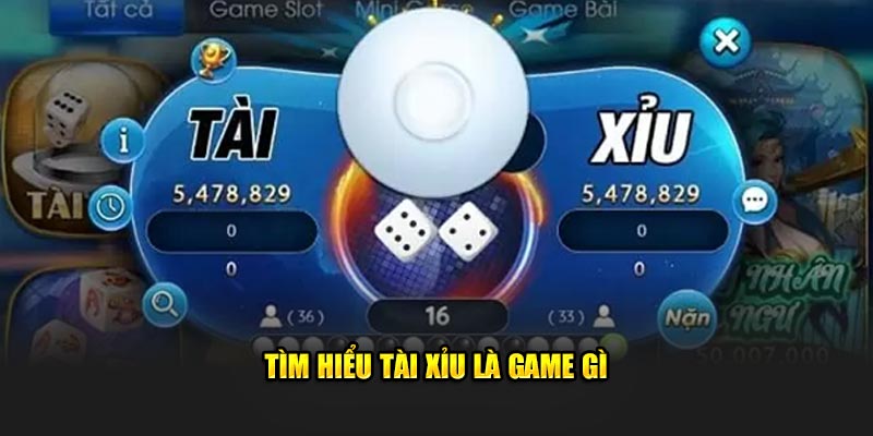 Tìm hiểu tài xỉu là game gì